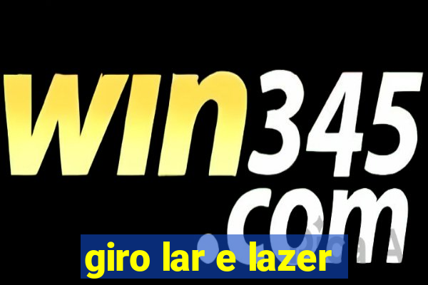 giro lar e lazer